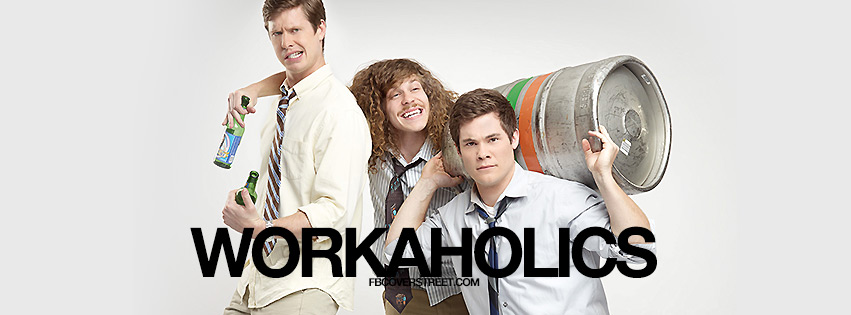 Workaholics Facebook cover