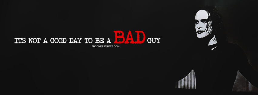 The Crow Bad Guy Quote Facebook cover