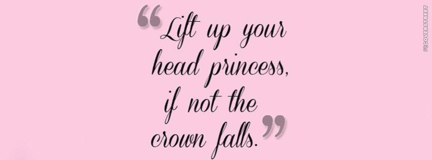 Lift Up Your Head Princess  Facebook cover