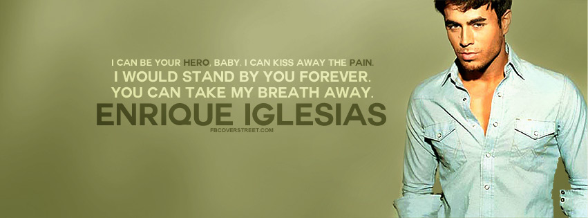 Enrique Iglesias Hero Quote Facebook Cover Fbcoverstreet Com. 
