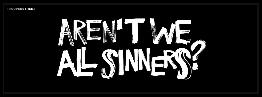 Arent We All Sinners J Cole Born Sinner Quote Facebook cover