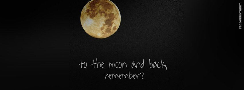 To The Moon And BackQuote Facebook Cover