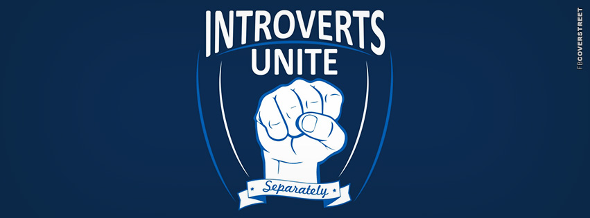 Introverts Unite  Facebook Cover