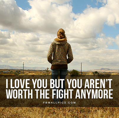 You Arent Worth The Fight Anymore Quote Female Facebook picture