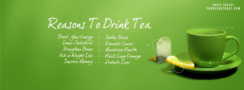Reasons To Drink Tea Facebook cover