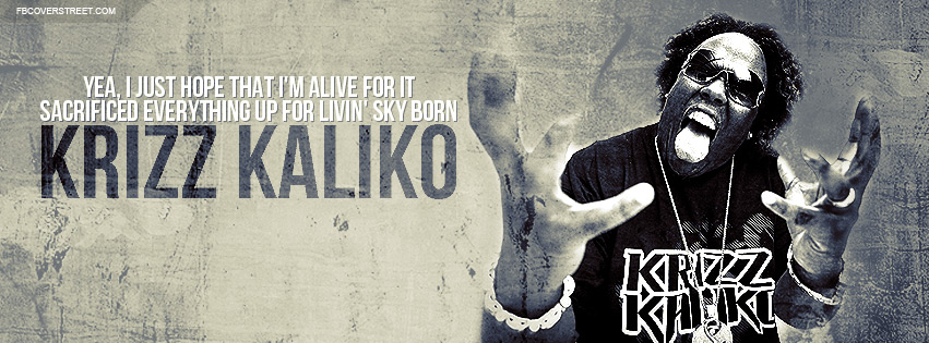 Krizz Kaliko Stay Alive Quote Facebook cover