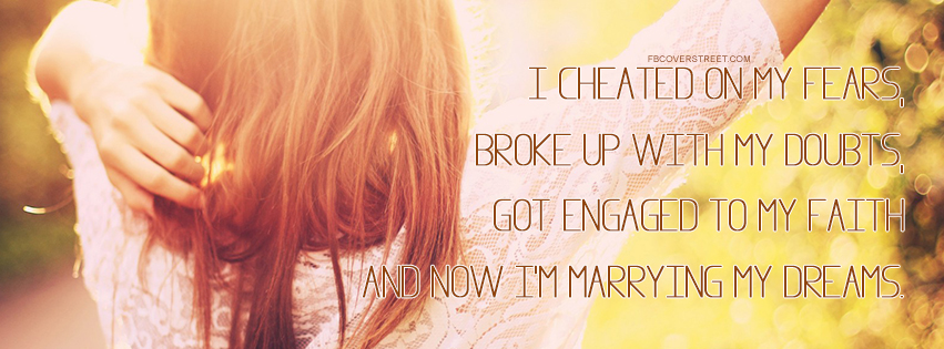 I Cheated On My Fears Quote Facebook Cover