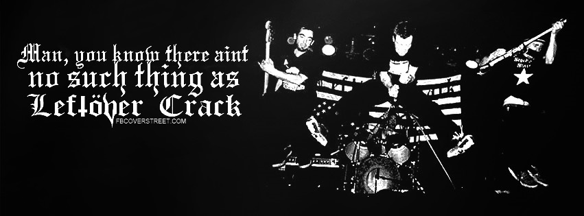 No Such Thing As Leftover Crack Facebook cover