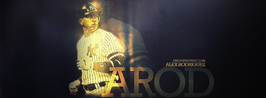 Alex Rodriguez New York Yankees Facebook Cover