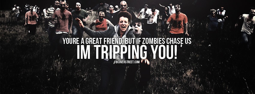 If Zombies Chase Us Im Tripping You Facebook cover