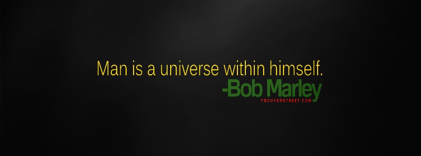 Bob Marley Man Is A Universe Quote Facebook Cover
