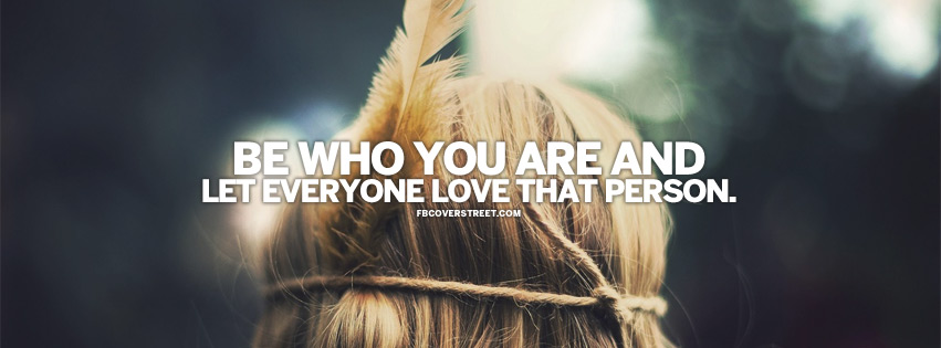 Be Who You Are Quote Facebook Cover