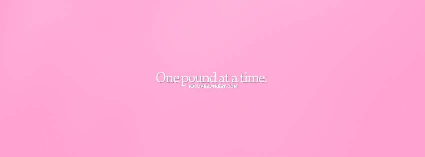 One Pound At A Time Pink Facebook Cover