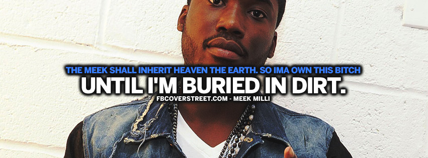 Until Im Buried In Dirt Meek Mill Quote Facebook Cover