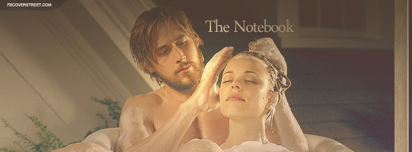 The Notebook Noah and Allie Bath Facebook cover