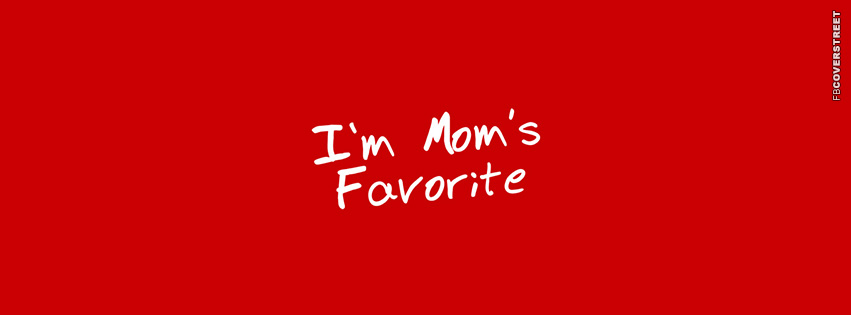 Im Moms Favorite  Facebook Cover