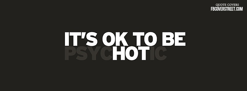 It's Okay To Be PsycHOTic Facebook cover