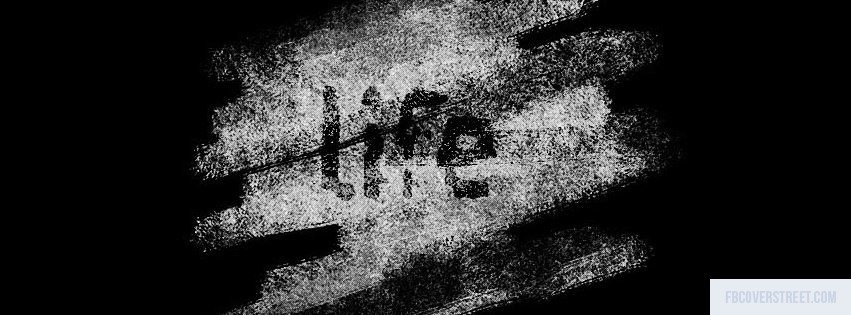 Life 1 Black and White Facebook cover