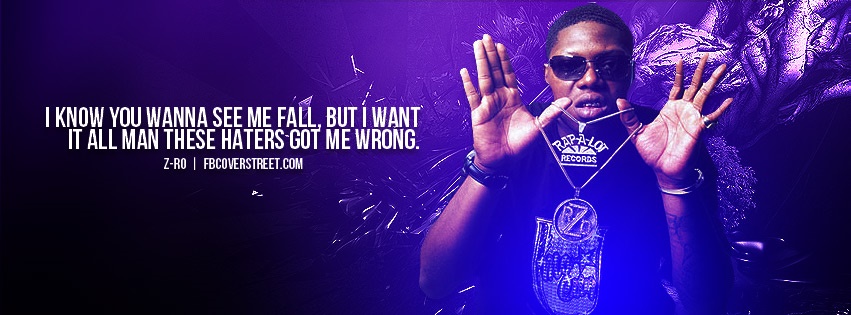 Z-Ro Haters Got Me Wrong Quote Facebook cover