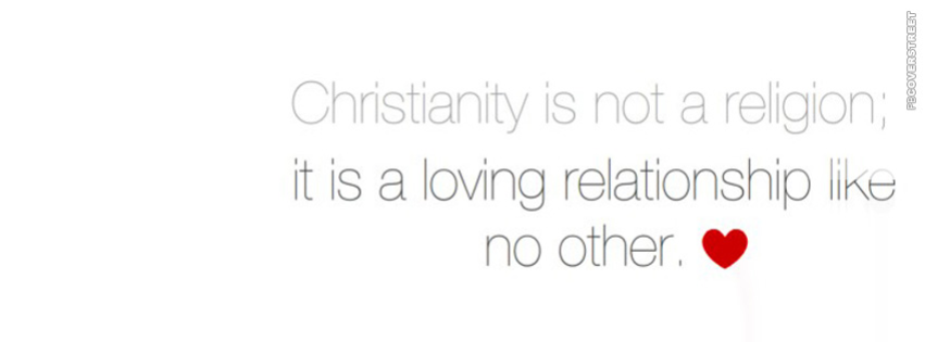 Christianity Is Not A Religion It Is Love  Facebook Cover