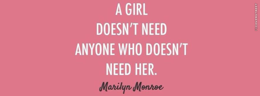 A Girl Doesnt Need Anyone Who Doesnt Need Her Quote Facebook Cover