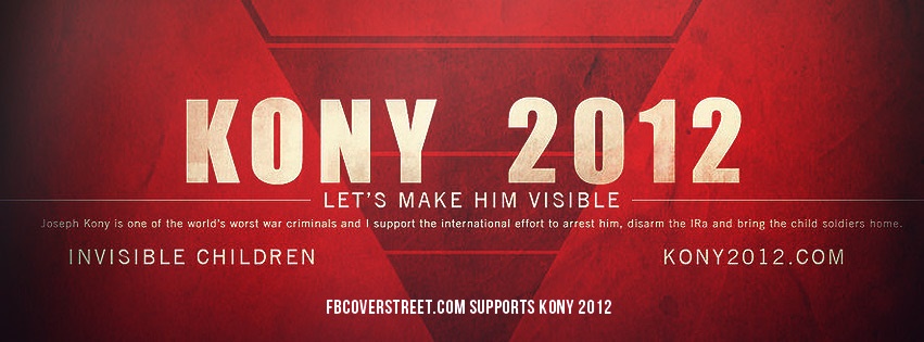 Kony 2012 Make Him Visible Facebook cover