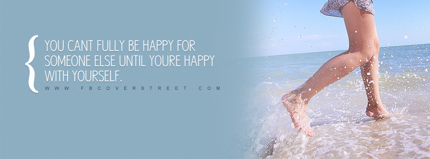 Cant Fully Be Happy For Someone Else Quote Facebook cover