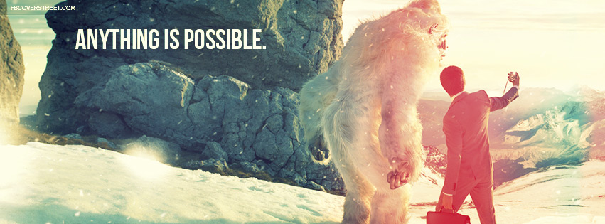 Anything Is Possible Abominable Snowman Photo Quote Facebook cover