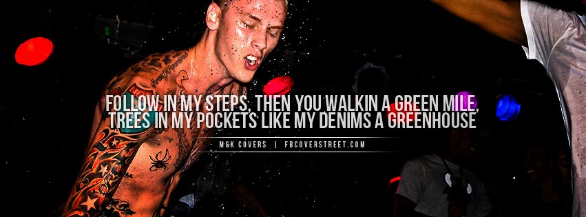Machine Gun Kelly Green Mile Quote Facebook Cover