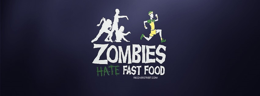 Zombies Hate Fast Food Facebook cover