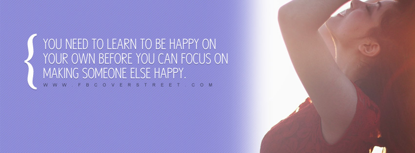 Be Happy On Your Own Quote Facebook cover