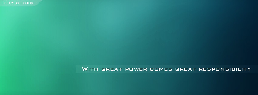 With Great Power Comes Great Responsibility Facebook cover