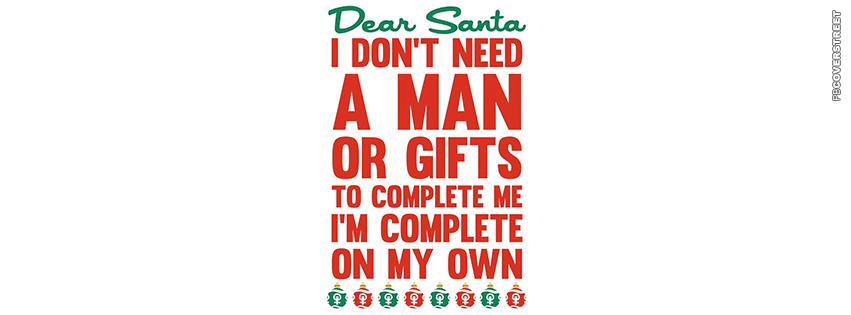 Dear Santa I Dont Need A Man  Facebook Cover