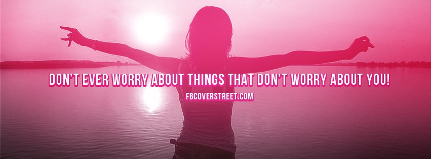 Dont Worry 1 Facebook Cover