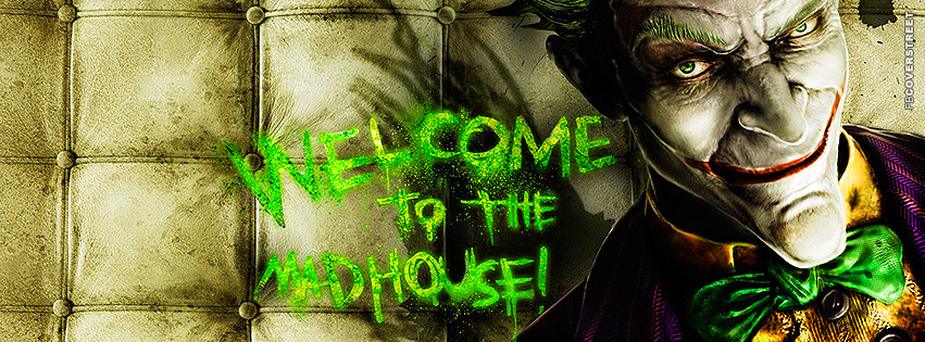 The Joker Welcome To The Madhouse  Facebook Cover