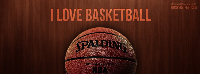I Love Basketball Facebook Cover