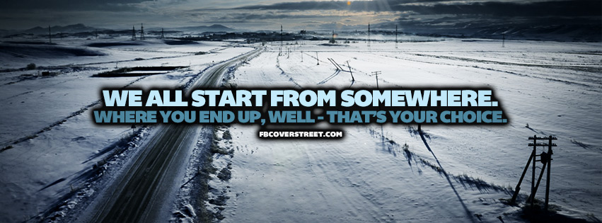 We All Start From Somewhere Quote Facebook Cover