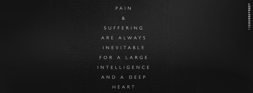 Pain and Suffering Are Inevitable  Facebook Cover