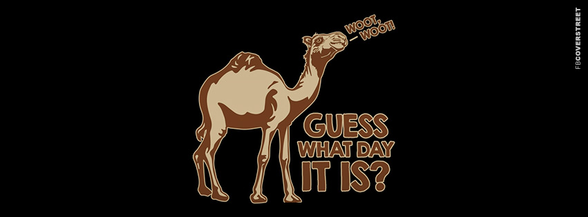 Guess What Day It Is  Facebook Cover