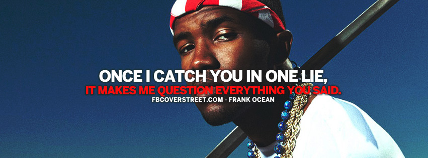 Questioning Everything You Said Frank Ocean Quote Facebook cover