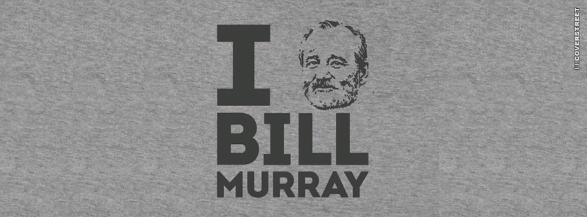 I Love Bill Murray  Facebook cover