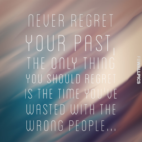 Never Regret Your Past Relationship Advice Quote Facebook picture