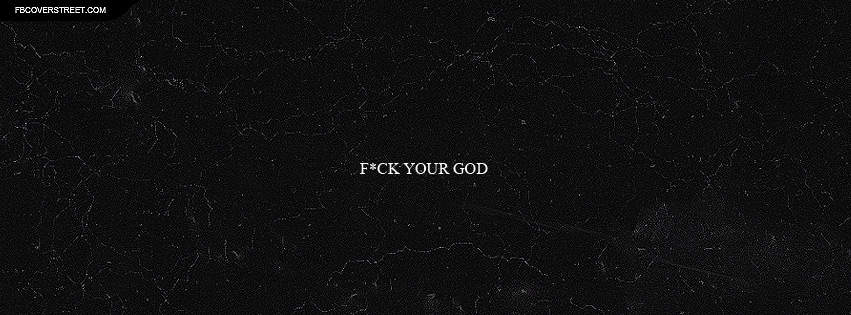 F ck Your God Facebook cover