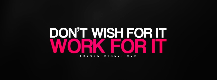 Dont Wish For It - Work For It - Pink Facebook cover