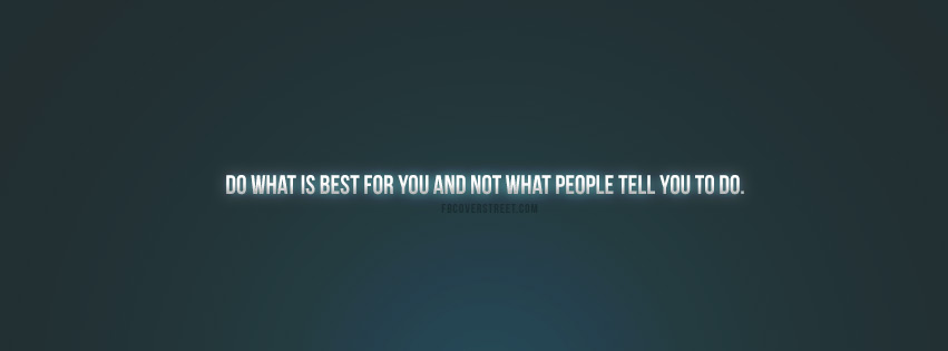 Do What Is Best For You Quote Facebook cover
