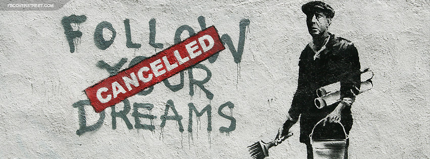Follow Your Dreams Cancelled Out Graffiti Facebook cover