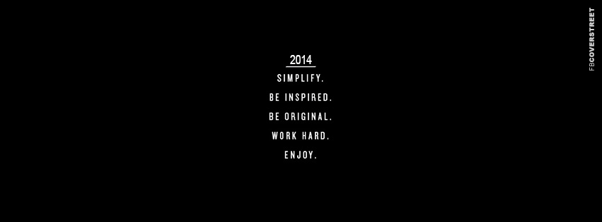 2014 Simplify Be Inspired Be Original Work Hard and Enjoy  Facebook cover