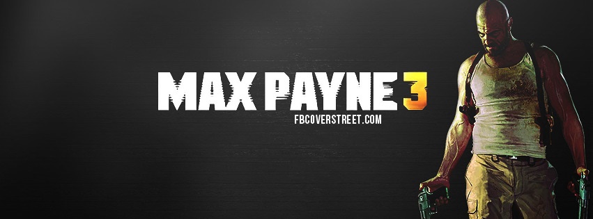 Max Payne 3 4 Facebook Cover
