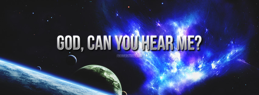 God Can You Hear Me Quote Facebook Cover - FBCoverStreet.com