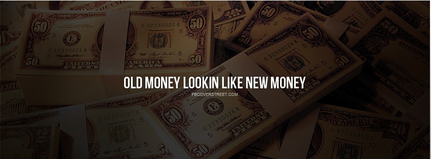 Old Money Lookin Like New Money Facebook cover